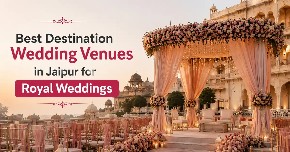 20 Best Destination Wedding Venues in Jaipur: Prices & Photos