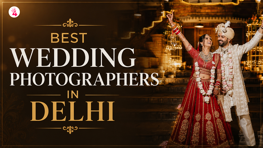 Best Wedding Photographers in Delhi