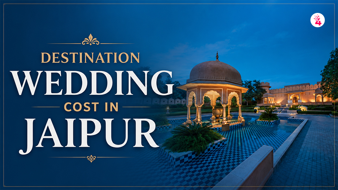 Destination Wedding Cost in Jaipur (2026 Prices & Budgets) | Plan4Event